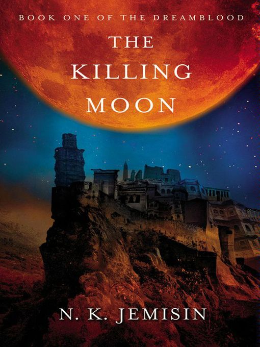 Title details for The Killing Moon by N. K. Jemisin - Available